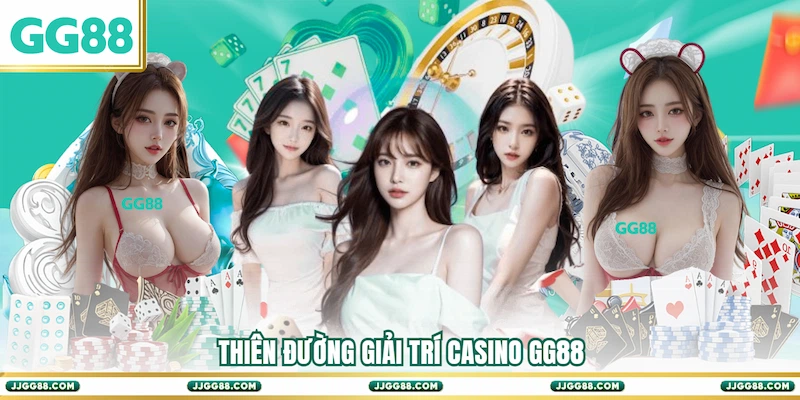 Giới thiệu thiên đường Casino GG88