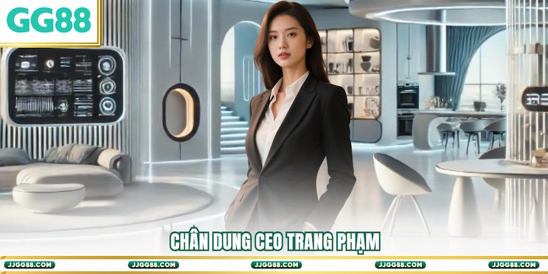 Chân dung CEO Trang Phạm