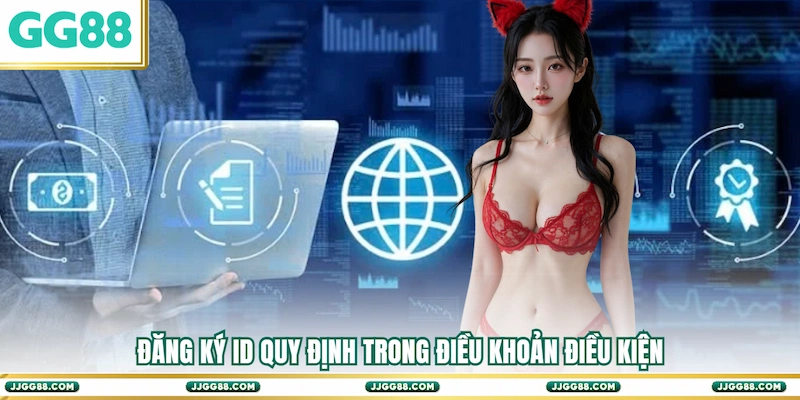Đăng ký ID quy định trong Điều khoản điều kiện