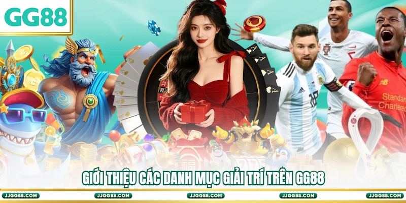 Giới thiệu các danh mục giải trí trên GG88