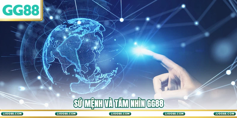 Sứ mệnh và tầm nhìn GG88