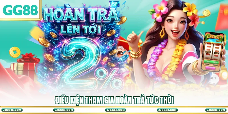 Điều kiện tham gia Hoàn trả tức thời