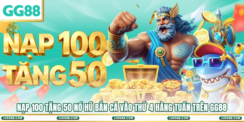 Nạp 100 Tặng 50