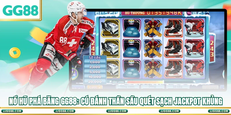 Nổ Hũ Phá Băng