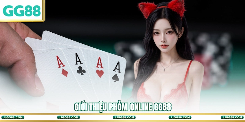 Giới thiệu Phỏm Online GG88