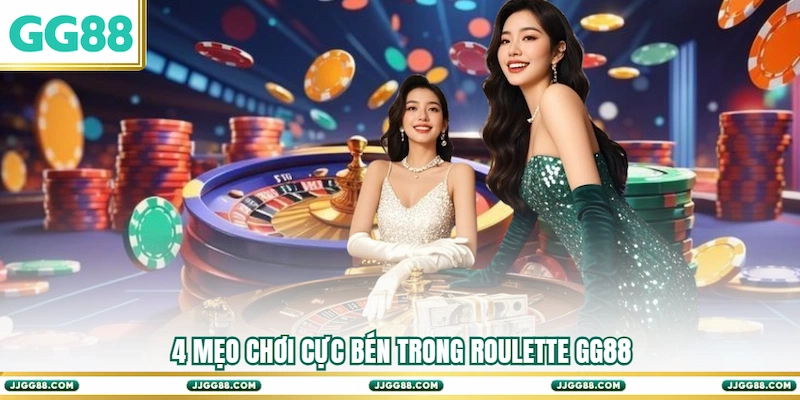 4 mẹo chơi cực bén trong Roulette GG88