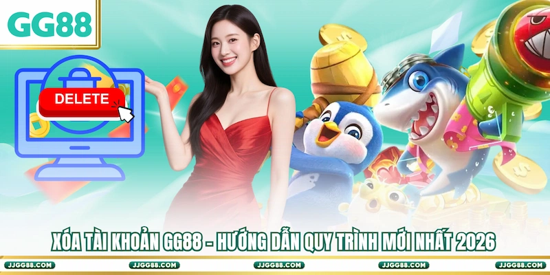Xóa Tài Khoản GG88